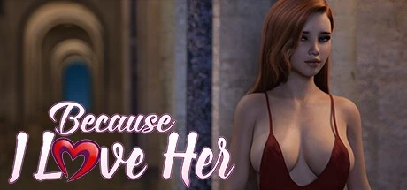 [精品欧美SLG/动态] 因为我爱她 Because I Love Her Part1 AI汉化版【PC+安卓/3.33G/更新】