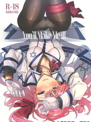 You'll Make Me iLL
